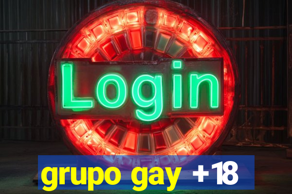 grupo gay +18