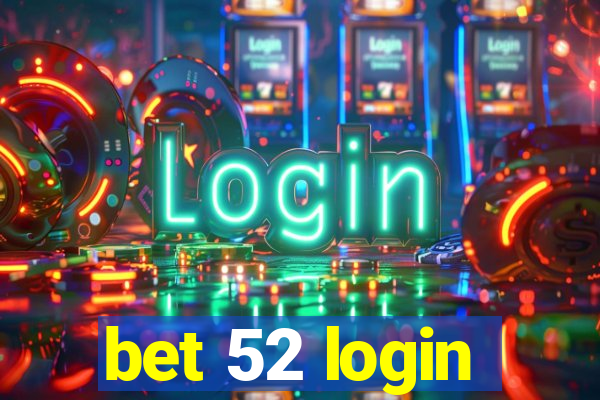bet 52 login