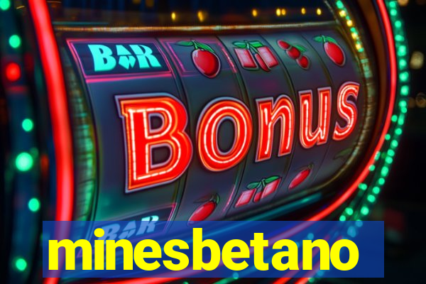 minesbetano