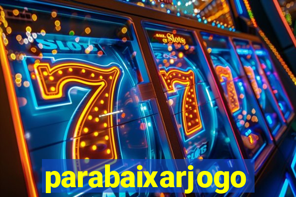 parabaixarjogo