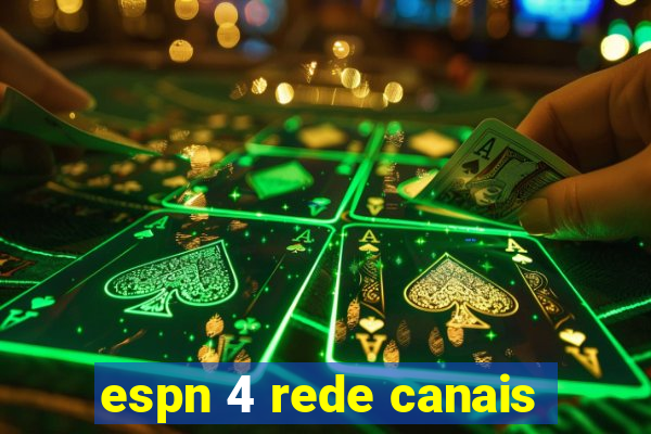 espn 4 rede canais