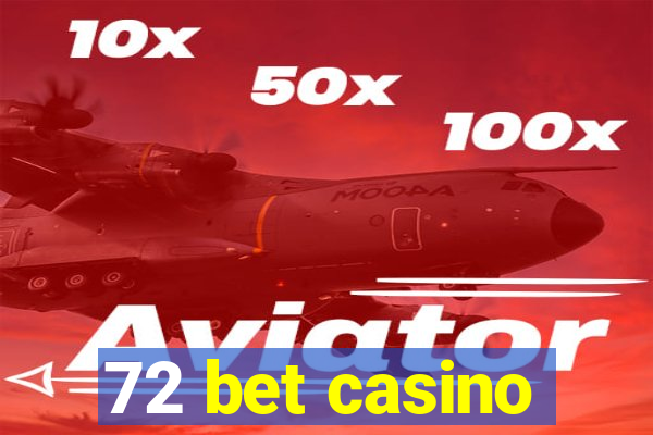 72 bet casino