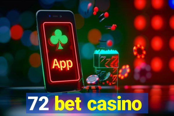 72 bet casino