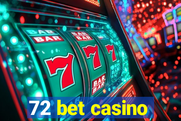 72 bet casino