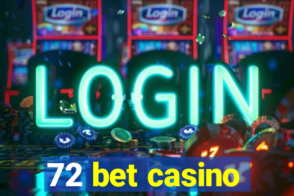 72 bet casino