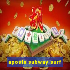 aposta subway surf