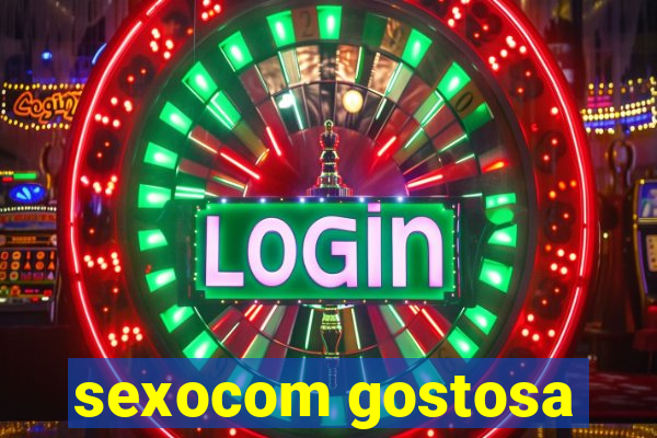 sexocom gostosa