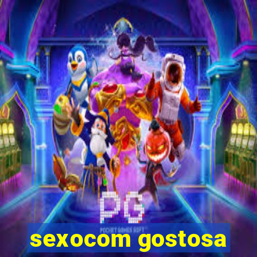 sexocom gostosa