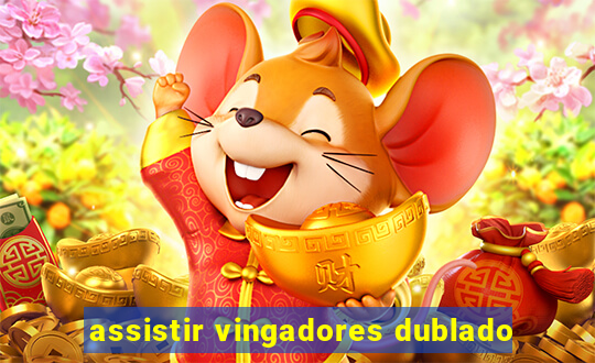 assistir vingadores dublado