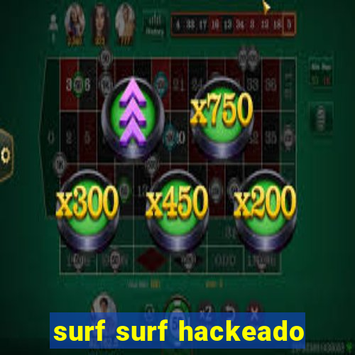 surf surf hackeado