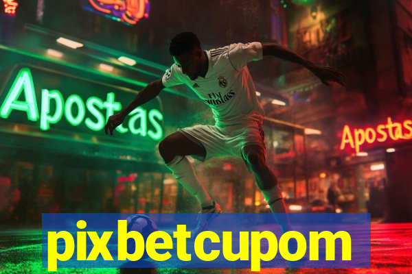 pixbetcupom