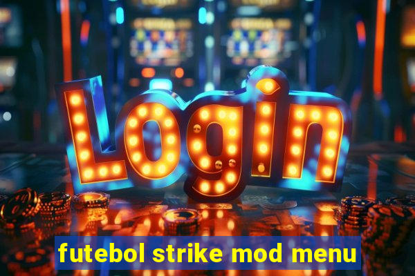 futebol strike mod menu