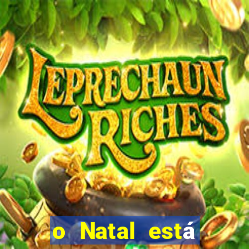 o Natal está chegando mensagem esta chegando o natal mensagem