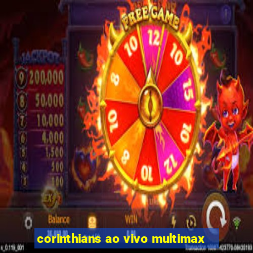 corinthians ao vivo multimax