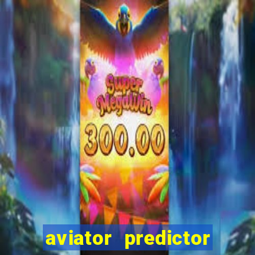 aviator predictor v4.0 download