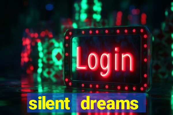 silent dreams reclame aqui