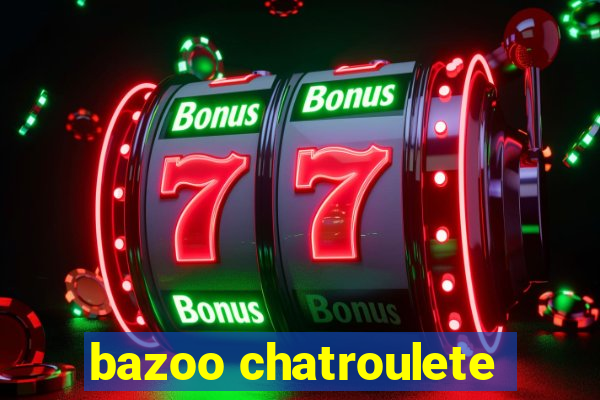 bazoo chatroulete