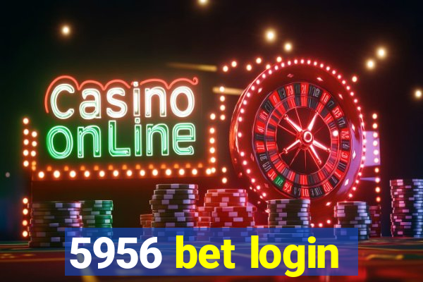 5956 bet login