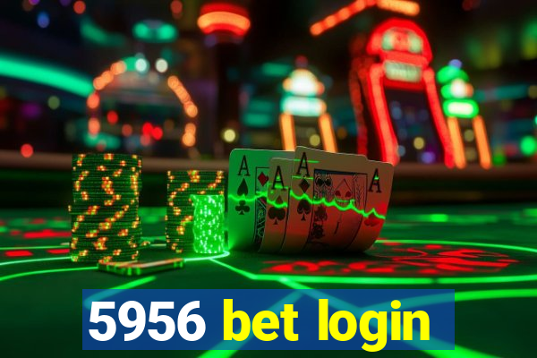 5956 bet login