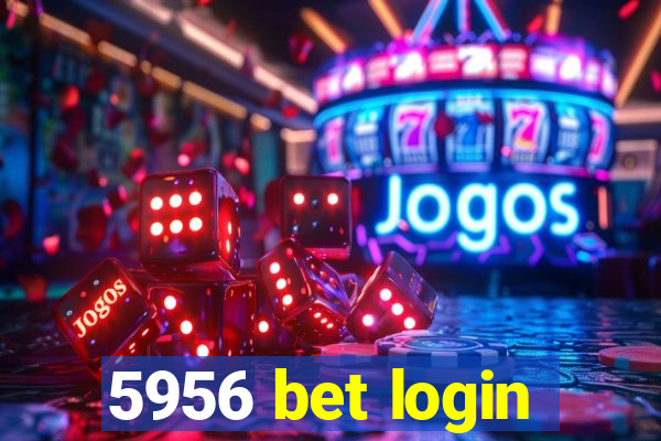 5956 bet login
