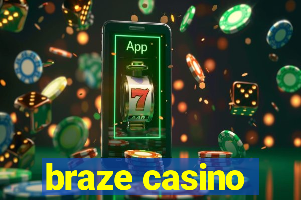 braze casino
