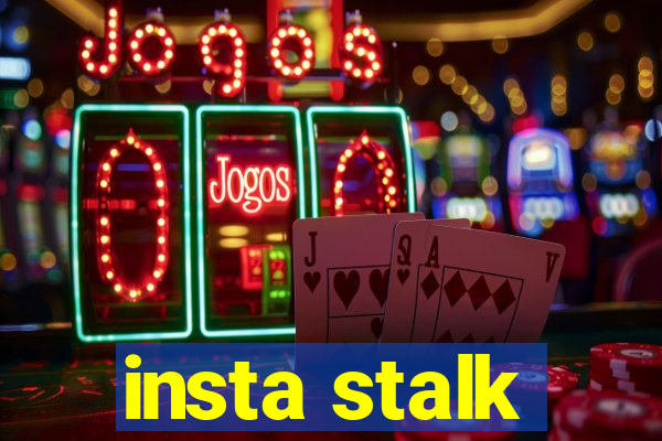 insta stalk