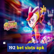 192 bet slots apk