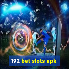 192 bet slots apk