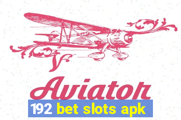 192 bet slots apk