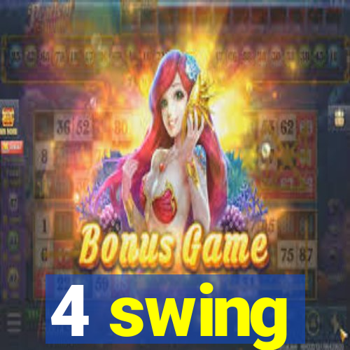 4 swing