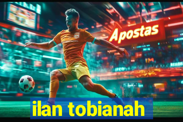 ilan tobianah