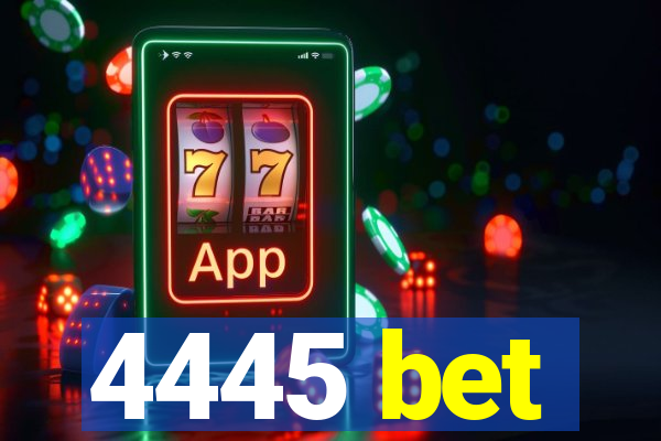 4445 bet
