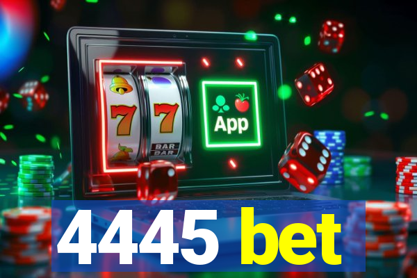 4445 bet