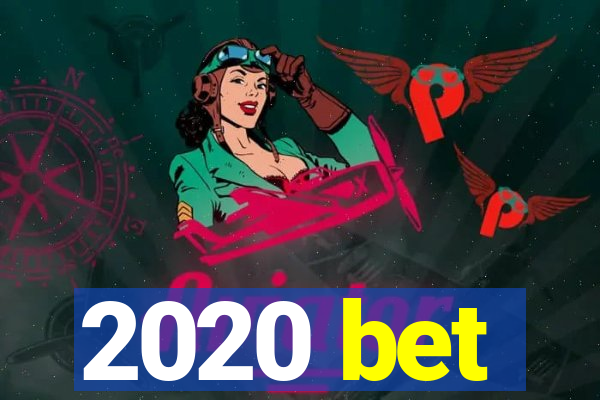 2020 bet
