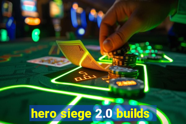 hero siege 2.0 builds