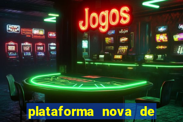 plataforma nova de jogo pagando