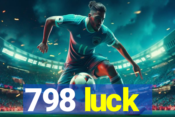 798 luck
