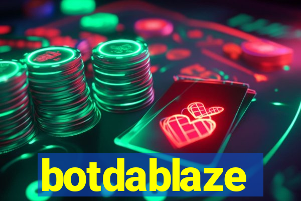 botdablaze