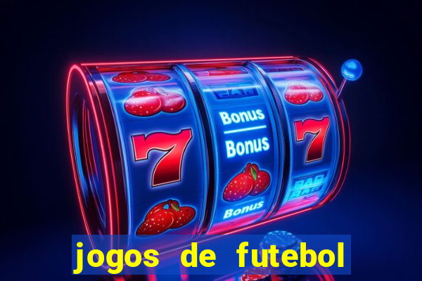 jogos de futebol com dinheiro infinito