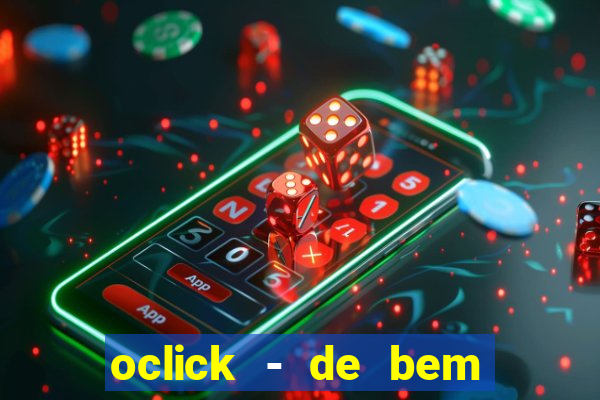 oclick - de bem com a vida resultado do jogo do bicho