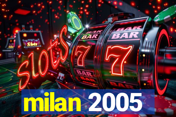 milan 2005