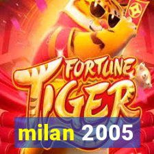 milan 2005