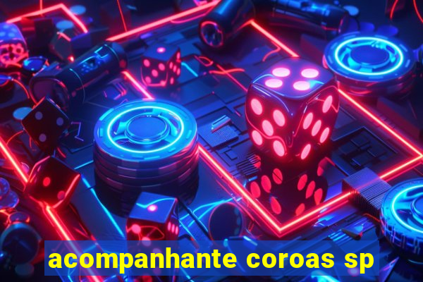 acompanhante coroas sp