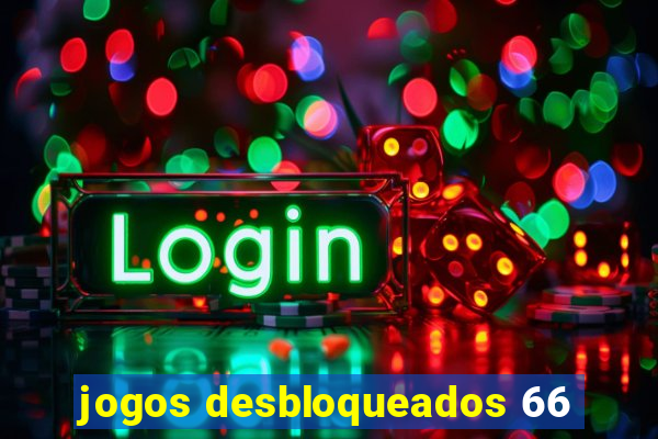 jogos desbloqueados 66