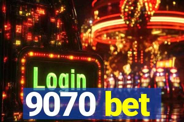 9070 bet