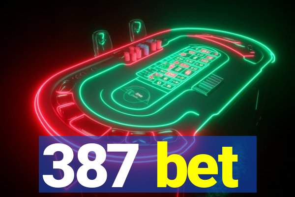 387 bet