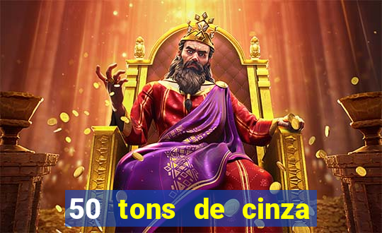 50 tons de cinza online dublado