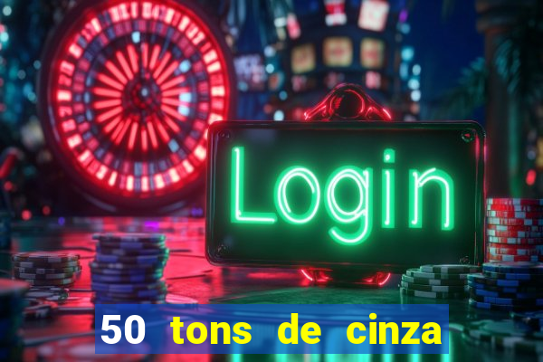 50 tons de cinza online dublado