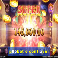 p86bet e confiável
