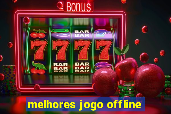 melhores jogo offline